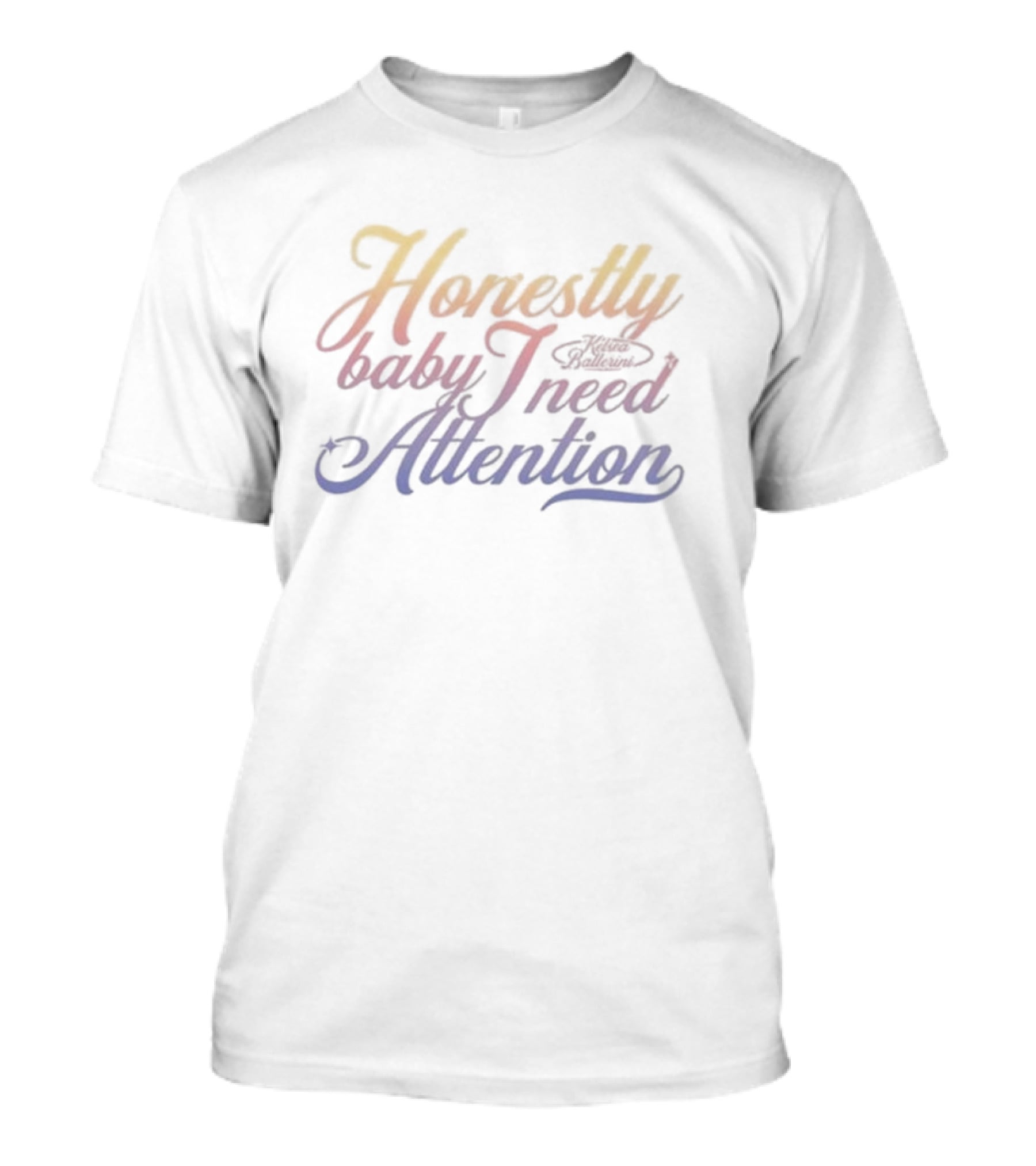 Kelsea Ballerini Honestly Baby I Need Attention Ombre Lettering T-Shirt