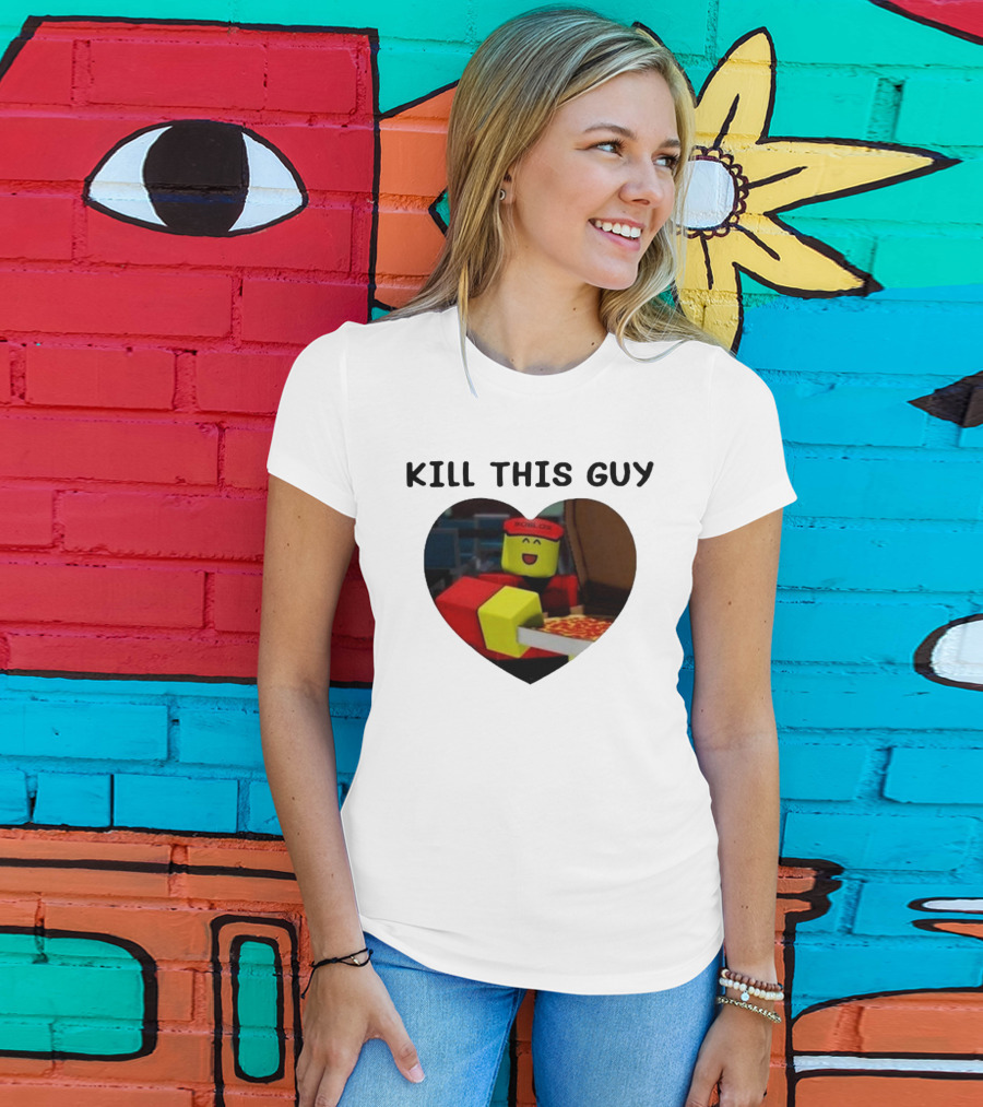 Kill This Guy Roblox Pizza Heart T-Shirt