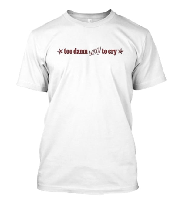 Lola Kirke 2 Damn Sexy To Cry T-Shirt