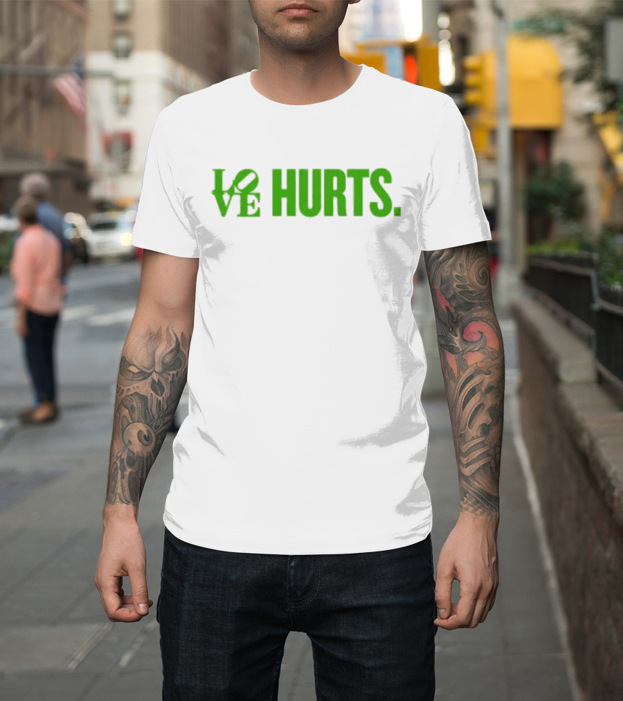 Love Hurts Kelly Green Text Bold Lettering T-Shirt