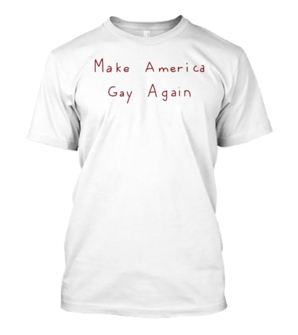 Make America Gay Again T-Shirt