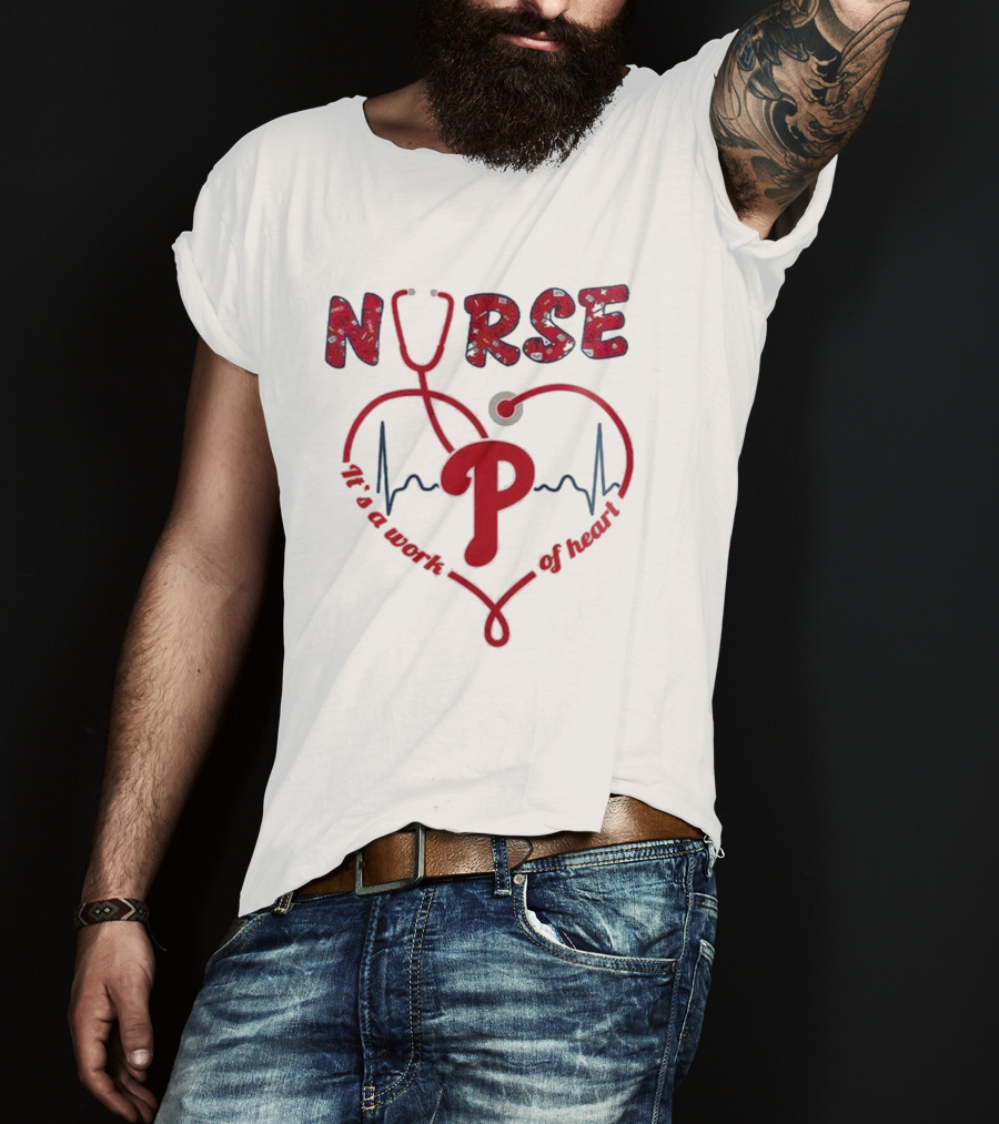 Philadelphia Phillies Nurse Appreciation 2025 It's A Work Of Heart T-Shirt