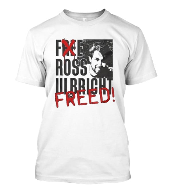 Free Ross Ulbricht Freed T-Shirt