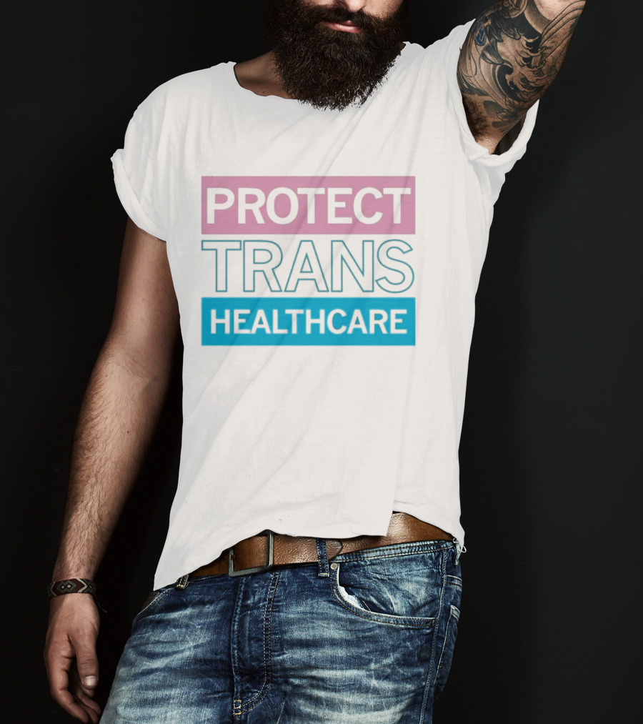 Protect Trans Healthcare Support Visibility T-Shirt