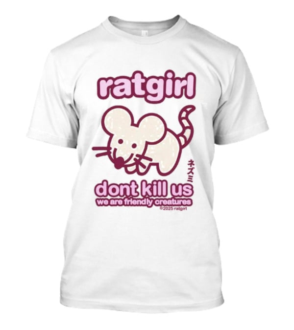 Ratgirl Dont Kill Us We Are Friendly Creatures Stray Rats T-Shirt