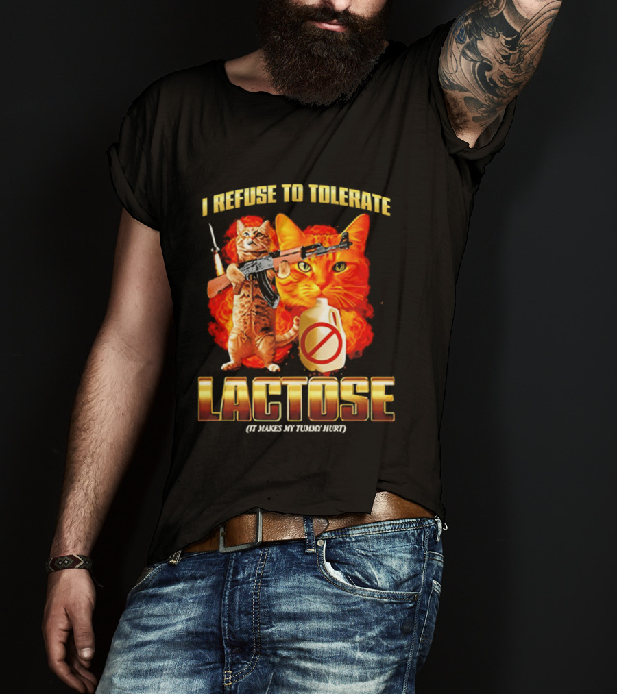 I Refuse To Tolerate Lactose It Makes My Tummy Hurt Cat Gun T-Shirt