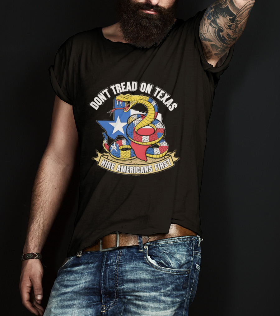 Don't Tread On Texas Hire Americans First Snake And Map Of Texas T-Shirt