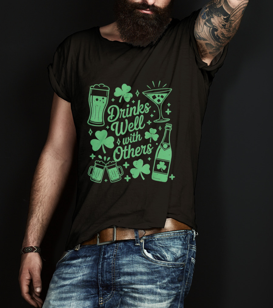 Drinks Well With Others St Patrick's Day Irish Drinking Clover Beer Cocktail T-Shirt