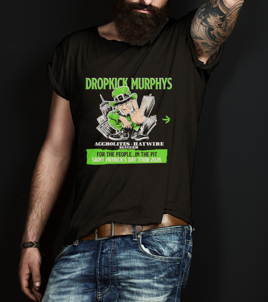 Dropkick Murphys Aggrolites Haywire Slugger People Pit Saint Patrick's Day Tour 2026 T-Shirt
