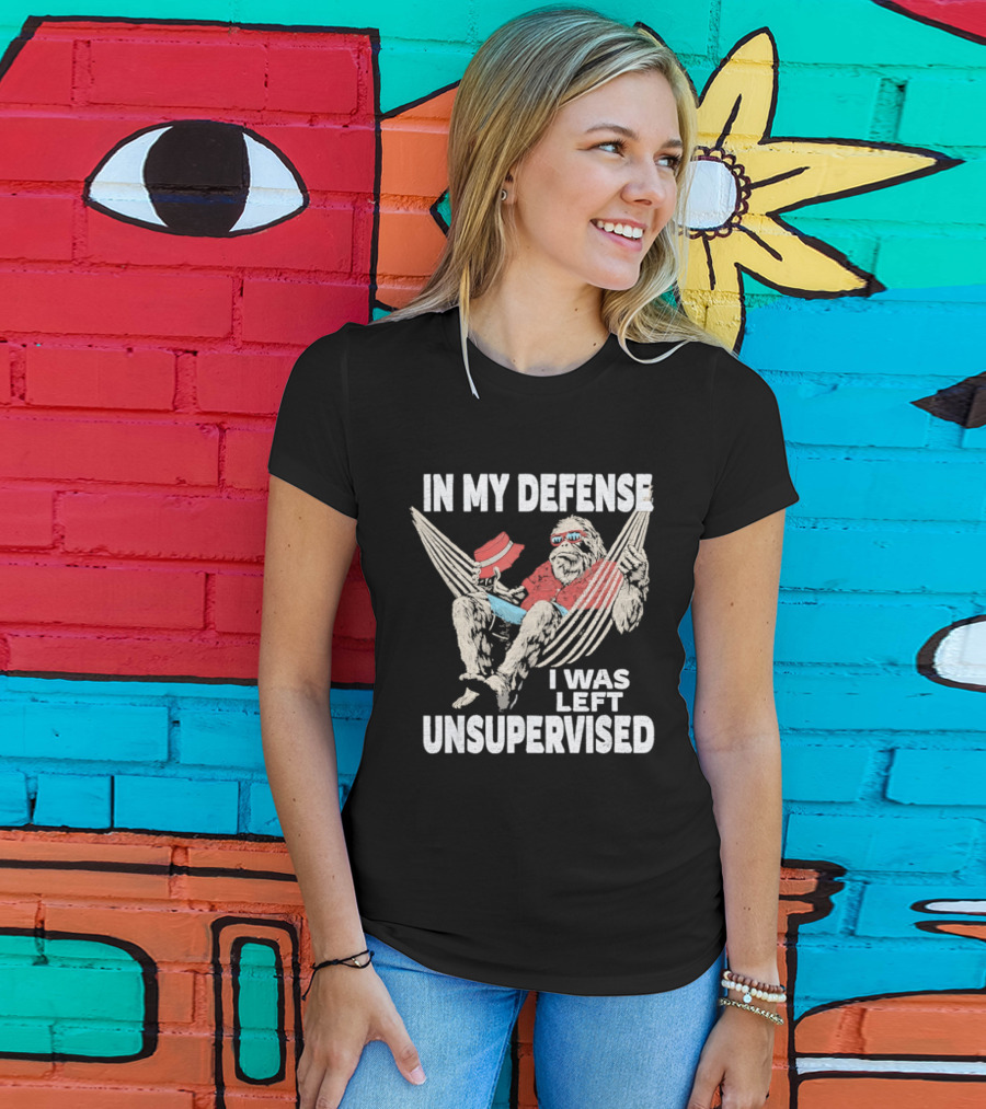 Bigfoot Relaxing In Hammock In My Defense I Was Left Unsupervised T-Shirt