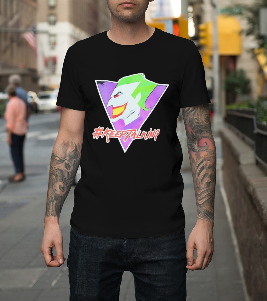 Joker #KeepTalking T-Shirt