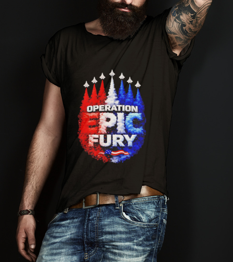 Operation Epic Fury US Flag Smoke Aircraft Formation Patriotic T-Shirt