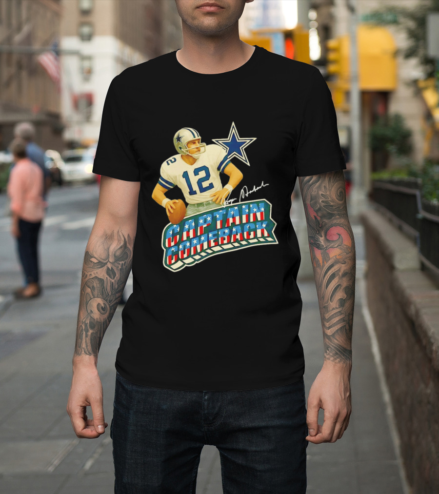 Roger Staubach Captain Comeback Dallas Cowboys Star T-Shirt