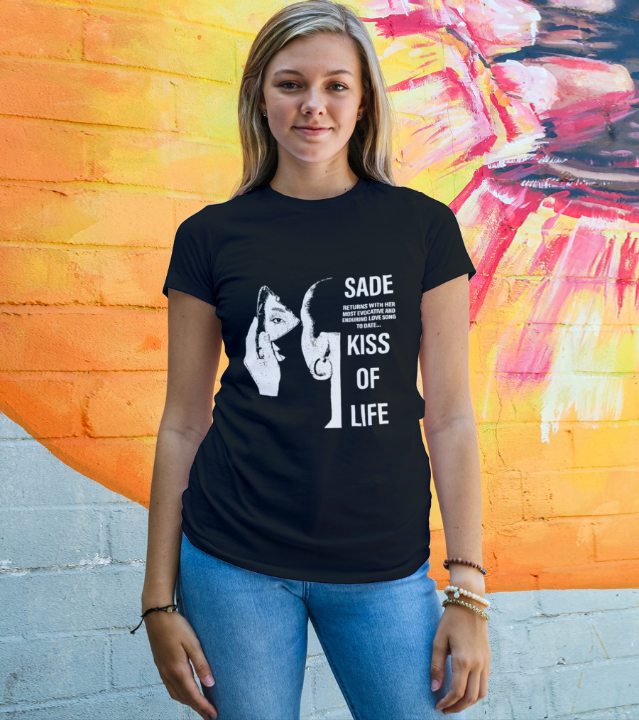 SADE Returns Most Evocative Enduring Love Song Kiss Of Life T-Shirt