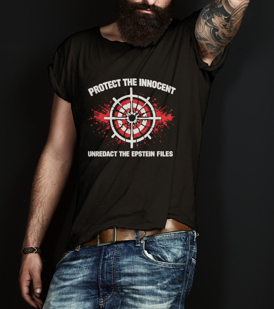 Protect The Innocent Unredact The Epstein Files Target Symbol Blood Splatter T-Shirt