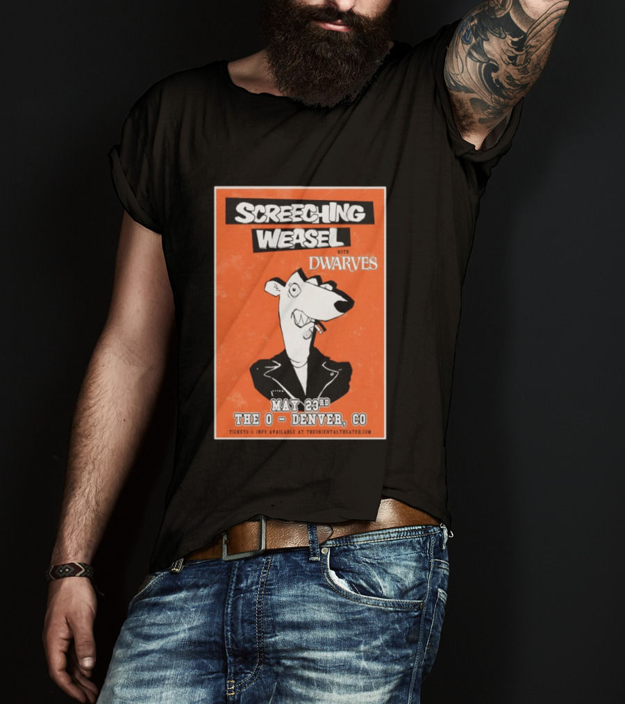 Screeching Weasel With Dwarves May 23rd The O Denver CO T-Shirt