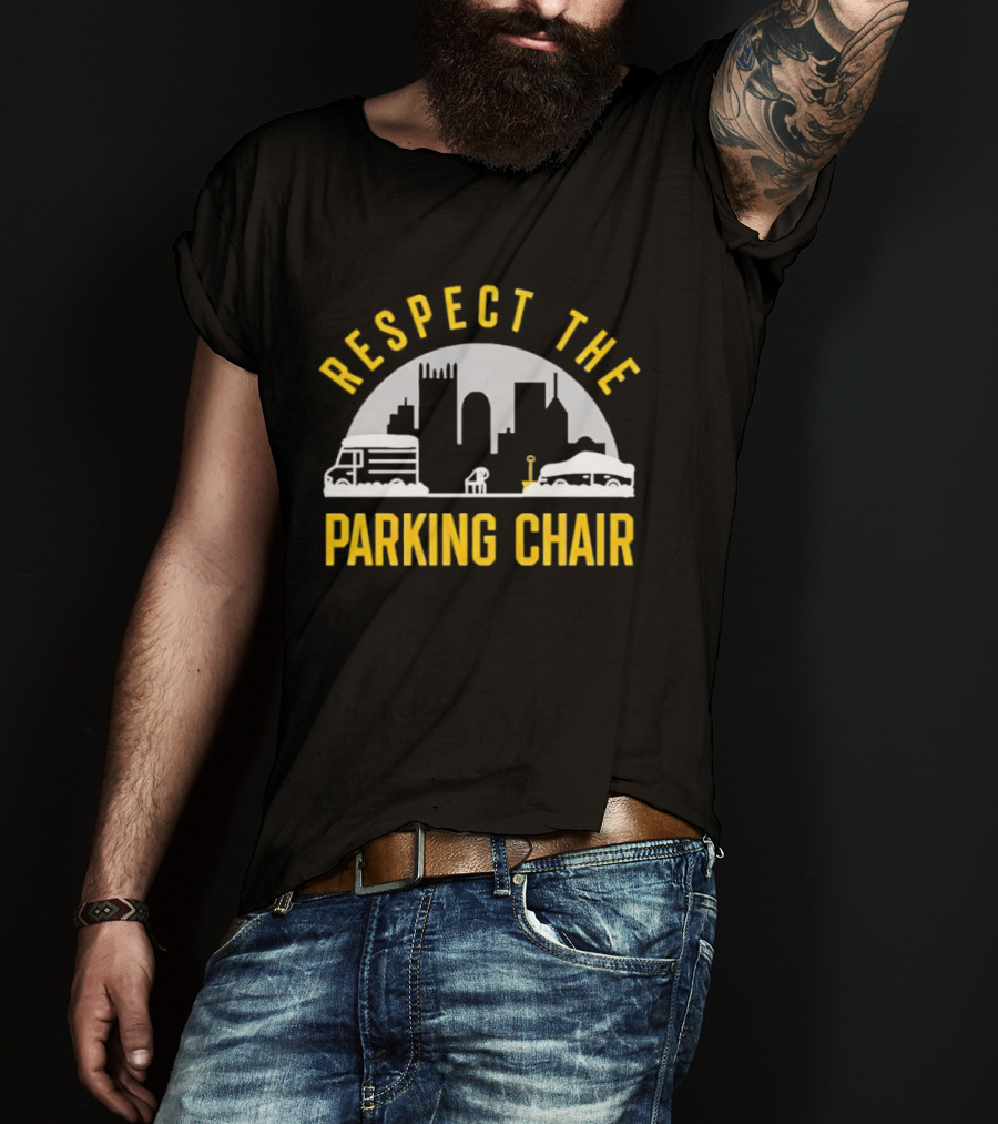 Respect The Parking Chair City Skyline With Iconic Buildings And Chair T-Shirt
