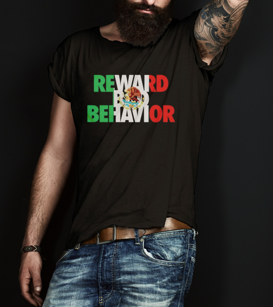 Reward Bad Behavior Mexico Flag T-Shirt