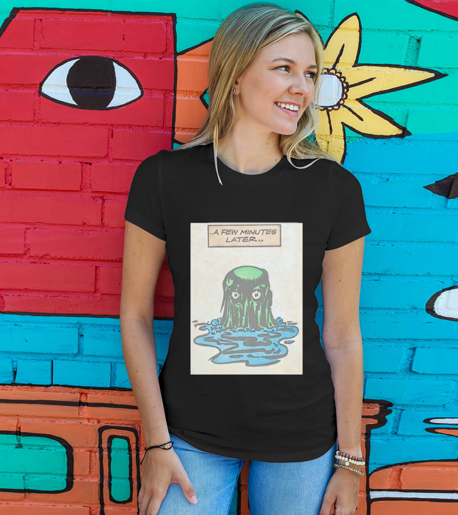 Tales From The Weird A Few Minutes Later Green Blob Monster T-Shirt