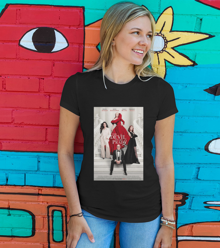 Meryl Streep Anne Hathaway Emily Blunt Stanley Tucci The Devil Wears Prada 2 In Theaters May 1 2026 T-Shirt