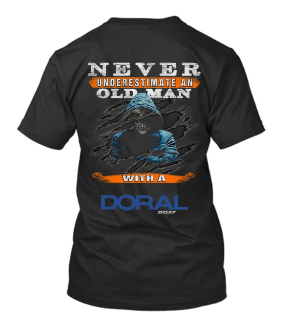 NEVER UNDERESTIMATE AN OLD MAN WITH A DORAL BOAT T-Shirt