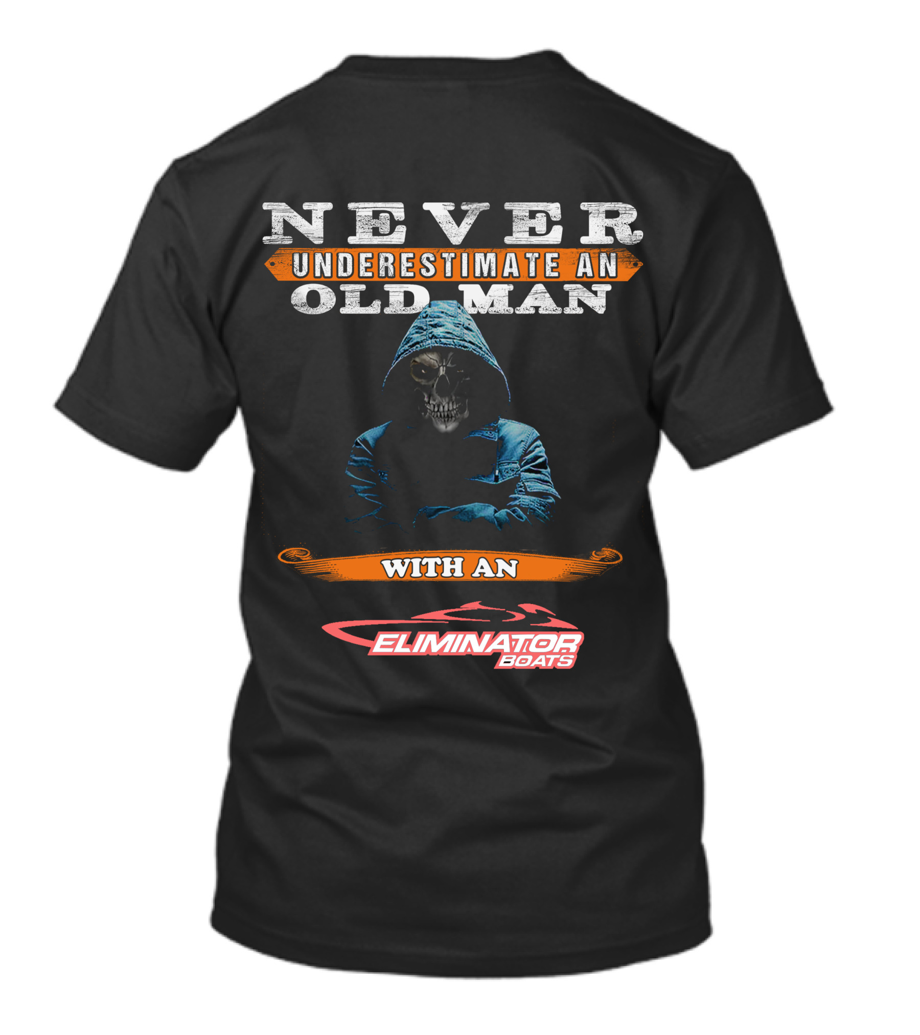 NEVER UNDERESTIMATE AN OLD MAN WITH AN ELIMINATOR BOATS T-Shirt