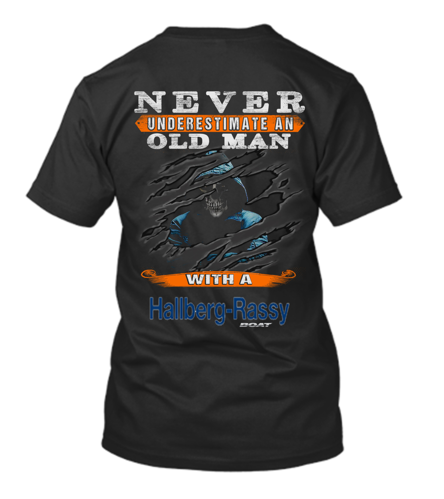 NEVER UNDERESTIMATE AN OLD MAN WITH A Hallberg-Rassy BOAT T-Shirt