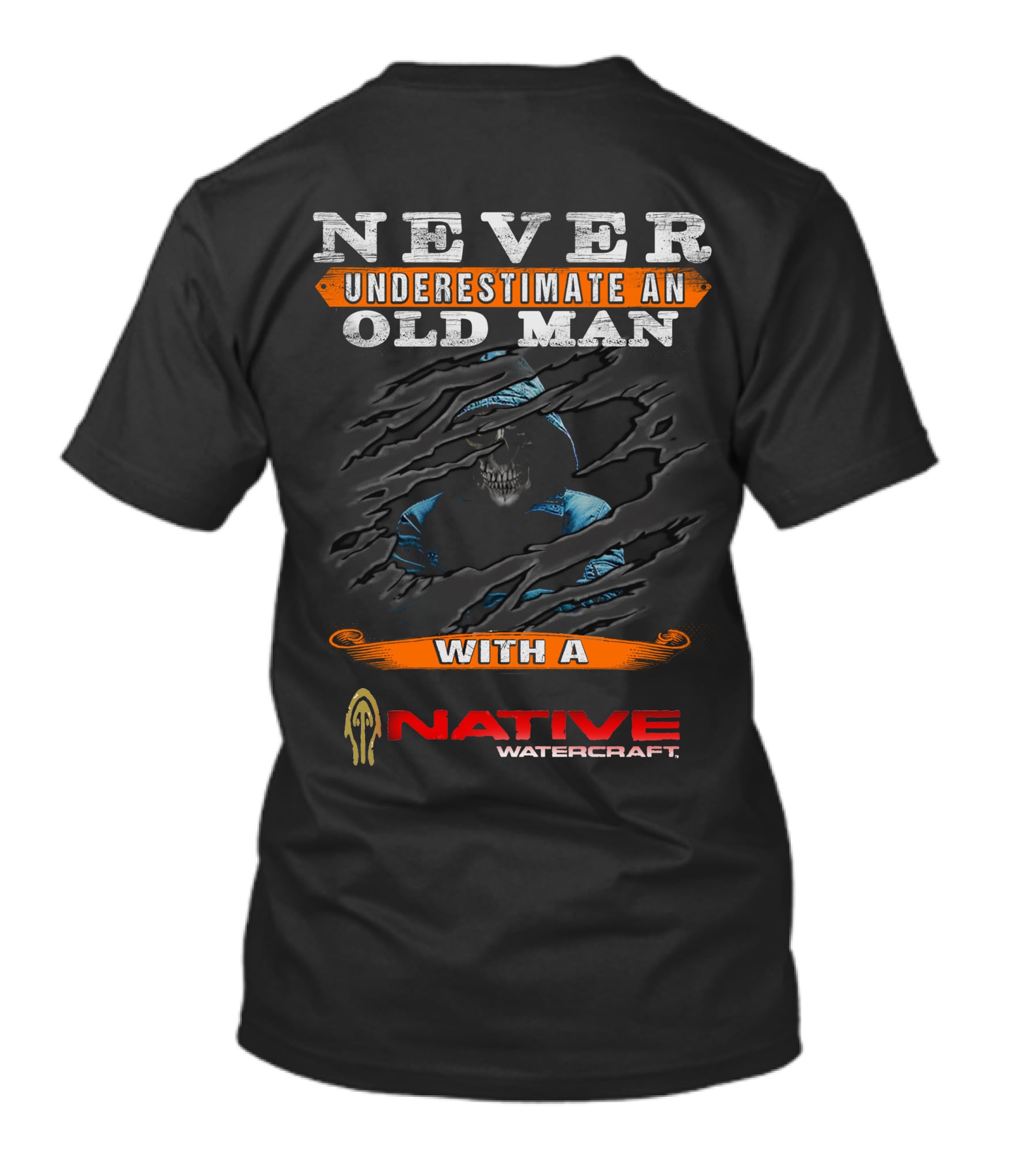 NEVER UNDERESTIMATE AN OLD MAN WITH A NATIVE WATERCRAFT T-Shirt