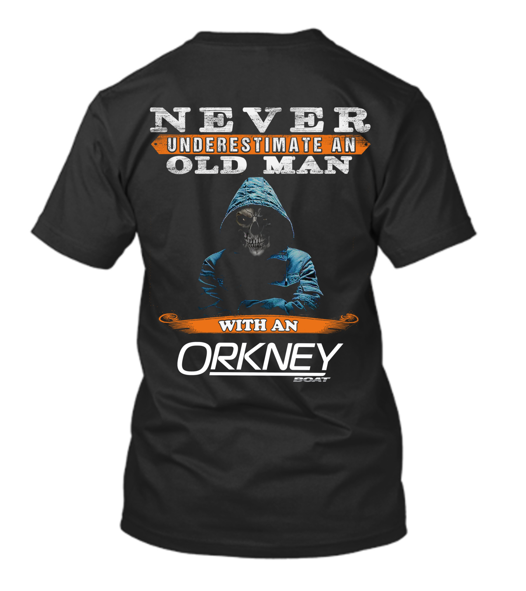 Never Underestimate An Old Man With An Orkney Boat T-Shirt