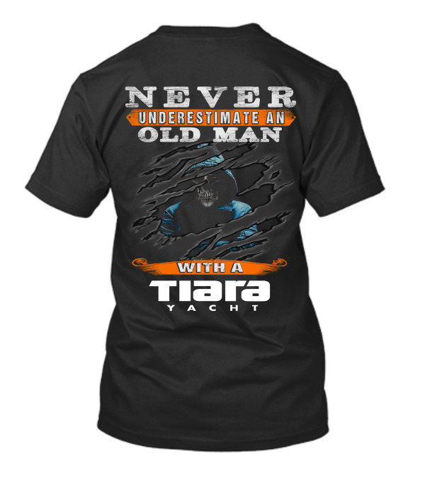NEVER UNDERESTIMATE AN OLD MAN WITH A TIARA YACHT T-Shirt