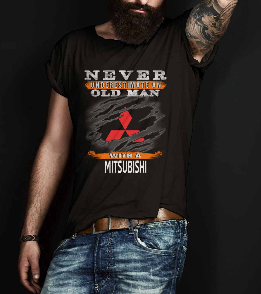 Never Underestimate An Old Man With A Mitsubishi T-Shirt