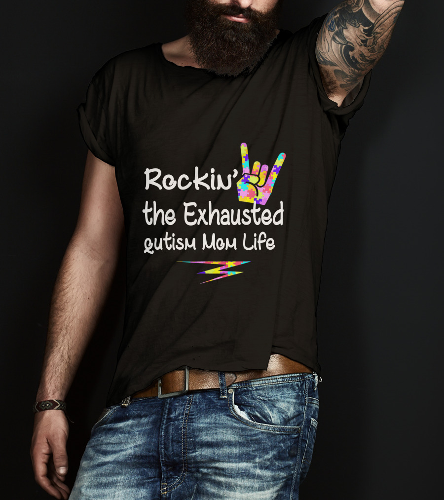 Rockin' The Exhausted Autism Mom Life T-Shirt
