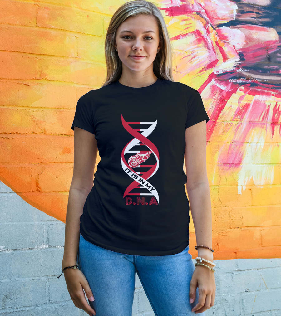 Detroit Red Wings It Is In My DNA. T-Shirt