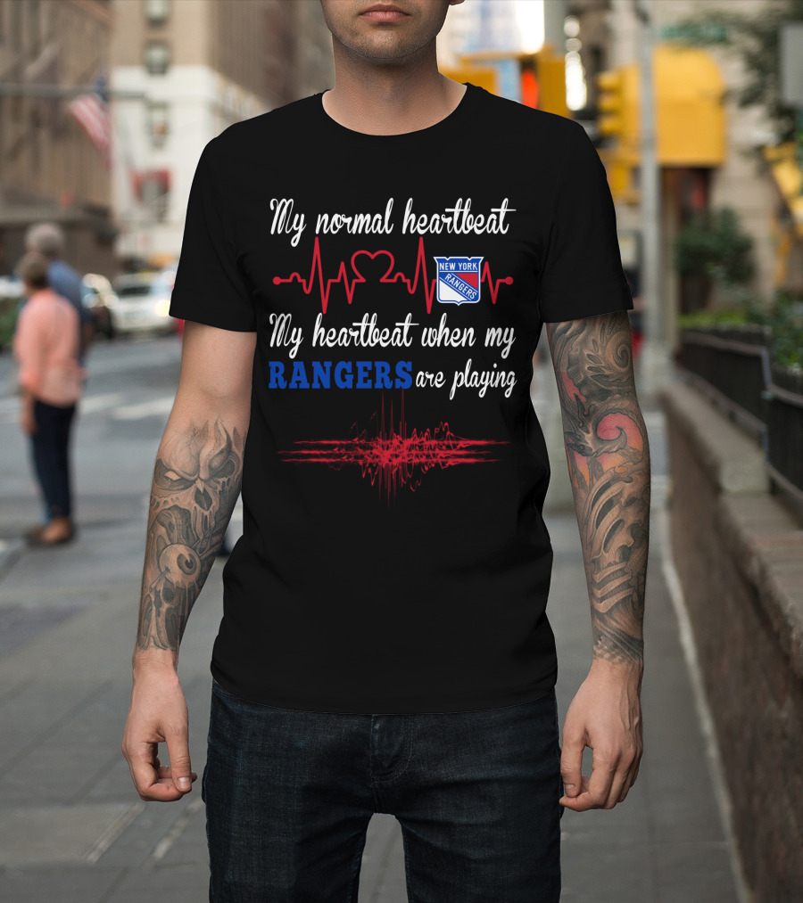 My Normal Heartbeat My Heartbeat When My Rangers Are Playing New York Rangers T-Shirt
