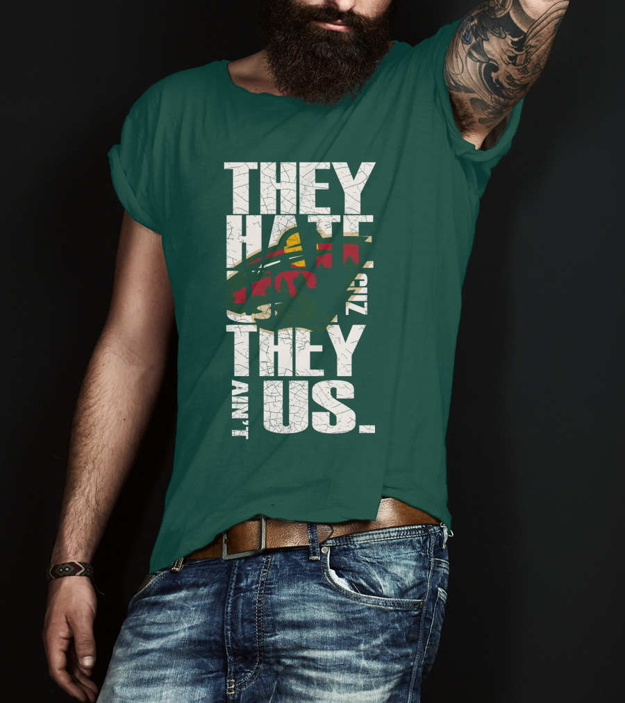 They Hate Us They Ain't Us Minnesota Wild T-Shirt