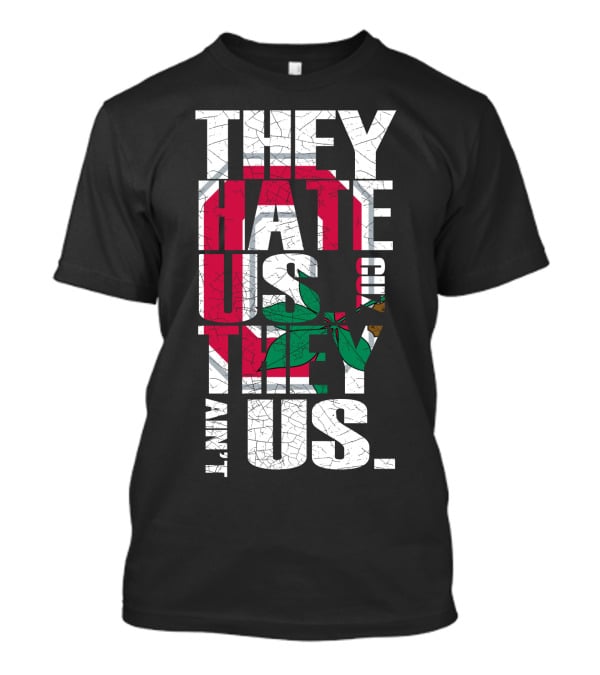 They Hate Us Cuz They Ain't Us Ohio State Buckeyes T-Shirt