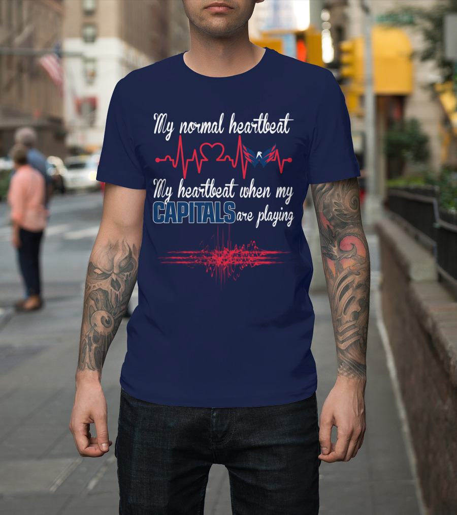 My Normal Heartbeat My Heartbeat When My Washington Capitals Are Playing T-Shirt