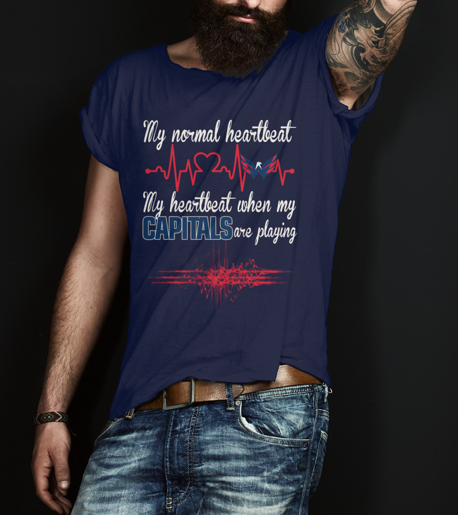 My Normal Heartbeat My Heartbeat When My Washington Capitals Are Playing T-Shirt