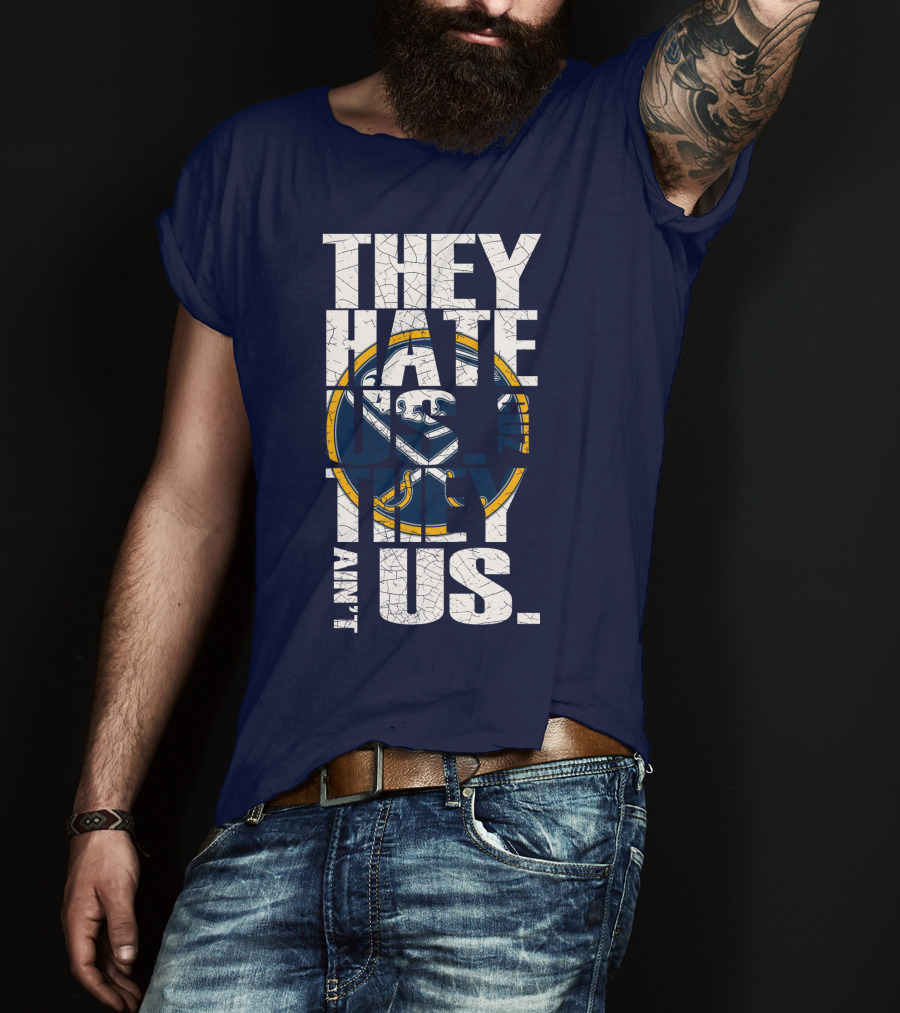 They Hate Us Buffalo Sabres T-Shirt