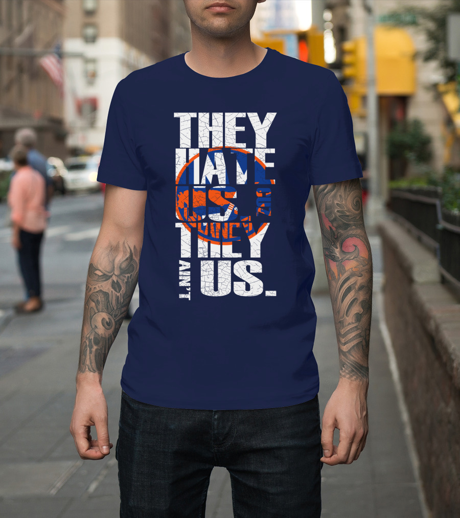 They Hate Us Cause They Ain't Us New York Islanders T-Shirt