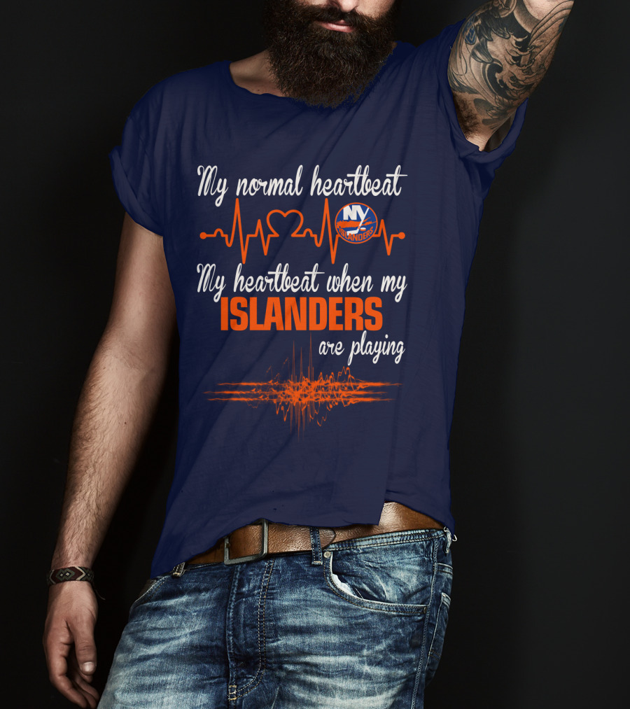 My Normal Heartbeat My Heartbeat When My New York Islanders Are Playing T-Shirt