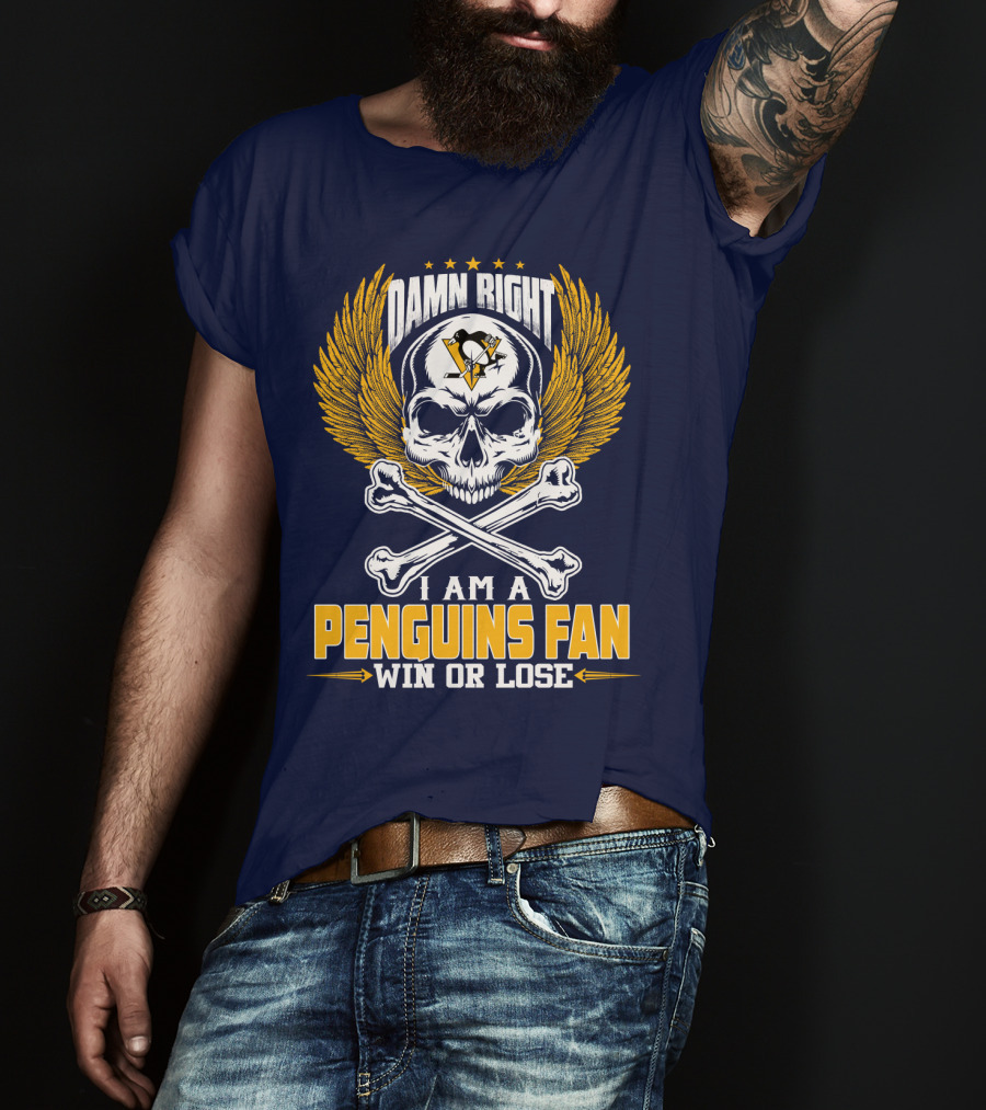 Damn Right I Am A Pittsburgh Penguins Fan Win Or Lose T-Shirt
