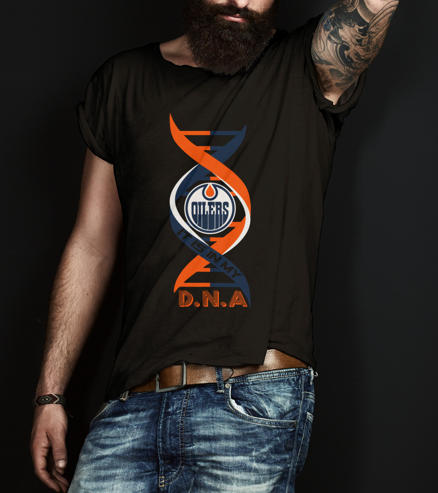Edmonton Oilers It Is In My Dna T-Shirt