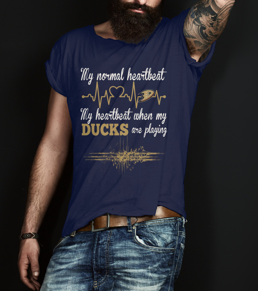 My Normal Heartbeat My Heartbeat When My Ducks Are Playing Anaheim Ducks T-Shirt