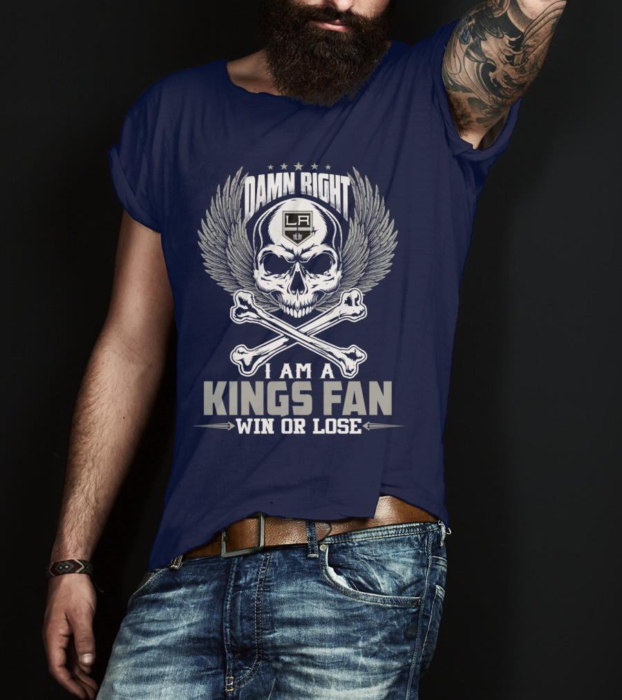 Damn Right I Am A Los Angeles Kings Fan Win Or Lose T-Shirt