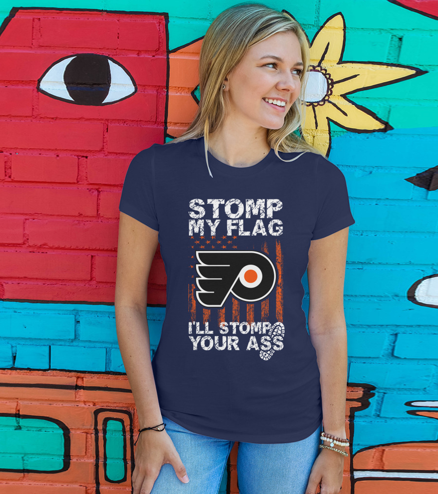 Philadelphia Flyers Stomp My Flag I'll Stomp Your Ass T-Shirt
