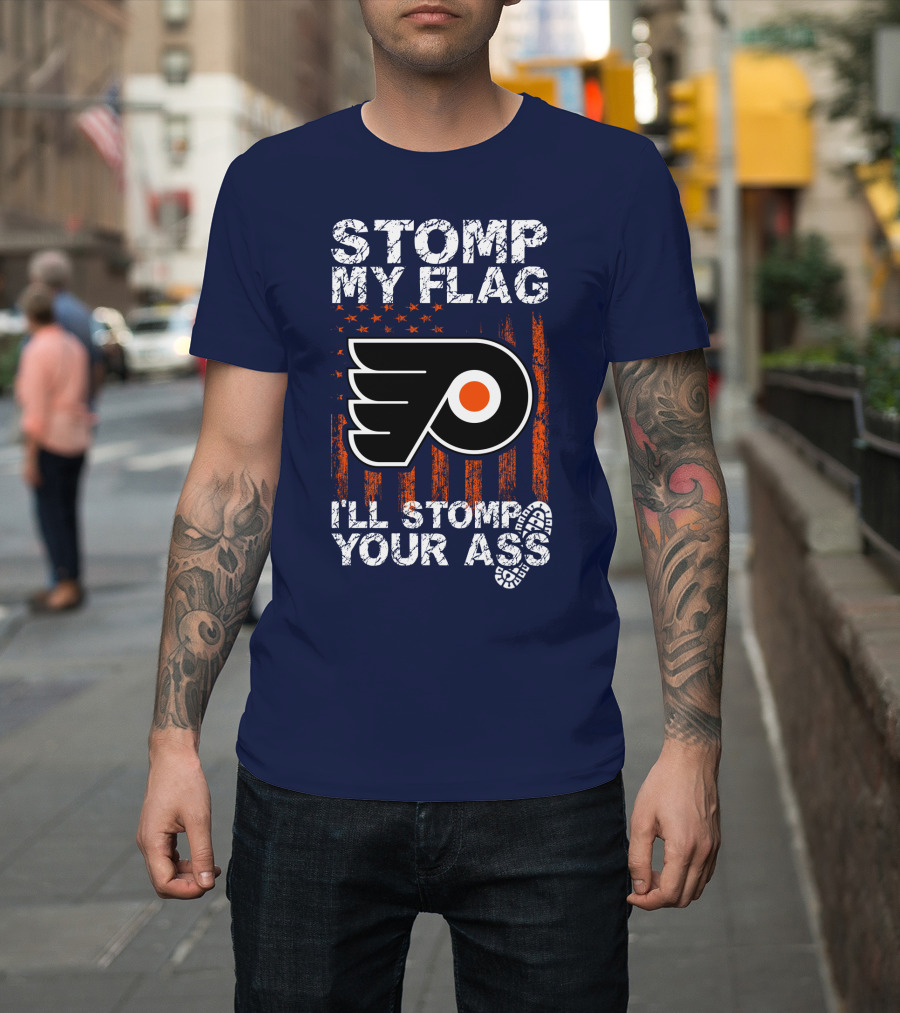 Philadelphia Flyers Stomp My Flag I'll Stomp Your Ass T-Shirt