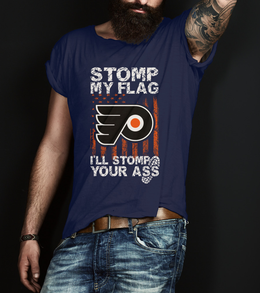 Philadelphia Flyers Stomp My Flag I'll Stomp Your Ass T-Shirt