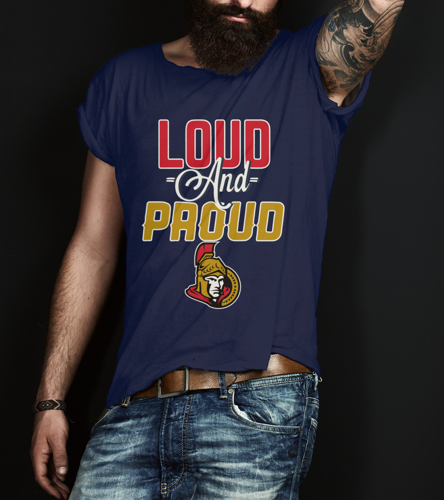 Loud And Proud Ottawa Senators T-Shirt