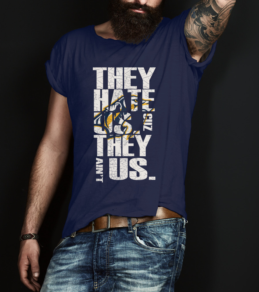 They Hate Us Cuz They Ain't Us Nashville Predators T-Shirt